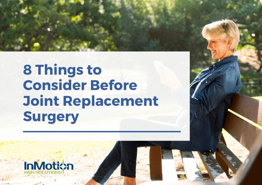 8 Things to Consider Before Joint Replacement Surgery